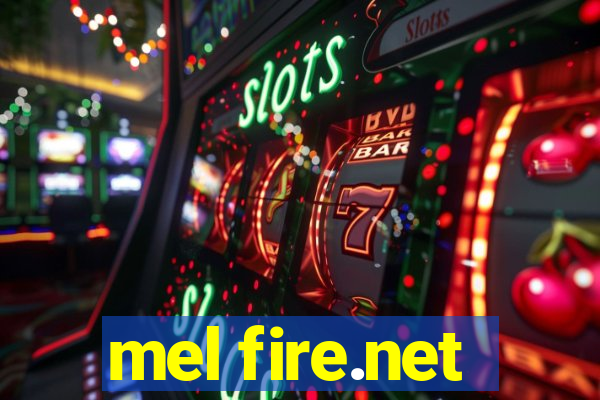 mel fire.net